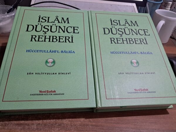 İSLÂM DÜŞÜNCE REHBERİ(HÜCCETULLÂHİ'L -BÂLİĞA) (I-II Cilt) /Şah Veliyyullah DIHLEVİ