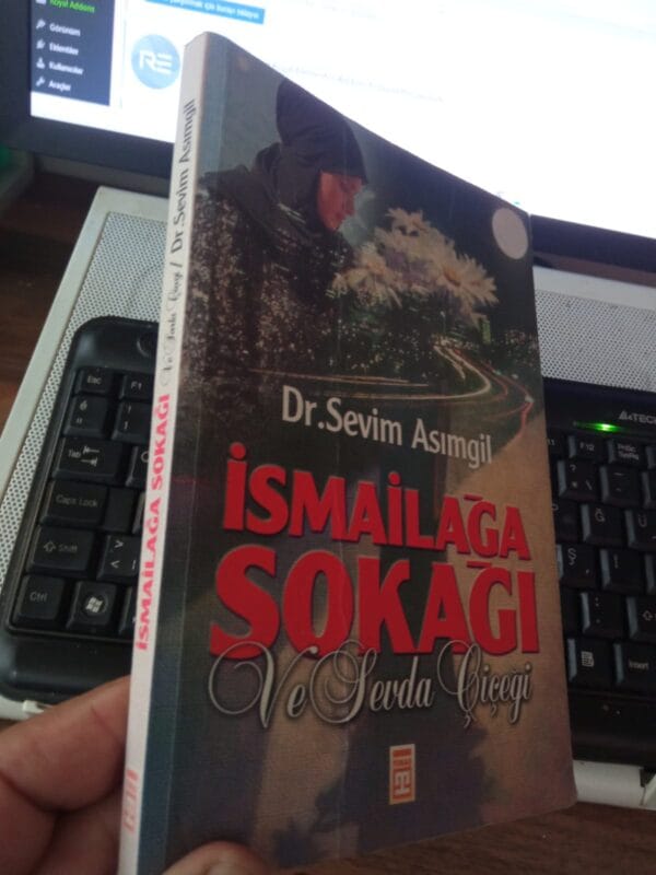 İSMAİLAĞA SOKAĞI VE SEVDA ÇİÇEĞİ/Dr.Sevim ASIMGİL