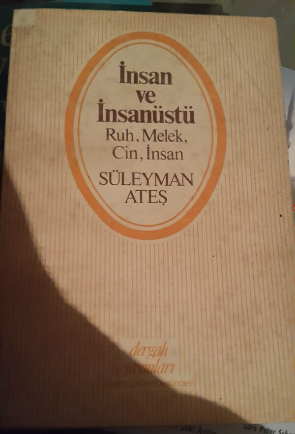 İnsan ve İnsanüstü(Ruh Melek Cin İnsan)/Süleyman Ateş