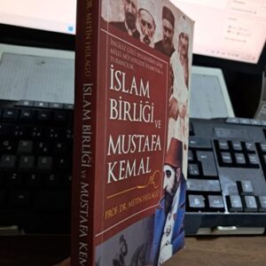 İSLAM BİRLİĞİ VE MUSTAFA KEMAL/Prof. Dr. Metin HÜLAGÜ
