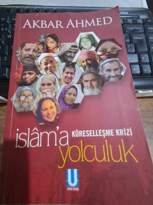 İSLÂM'A YOLCULUK -KÜRESELLEŞME KRİZİ /Akbar AHMED