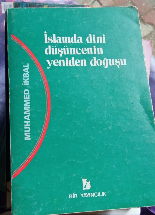İslamda Dini Düşüncenin Yeniden Doğuşu/Muhammed İKBAL