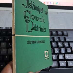 İSLÂMİYET VE EKONOMİK DOKTRİNLER/Süleyman KARAGÜLLE