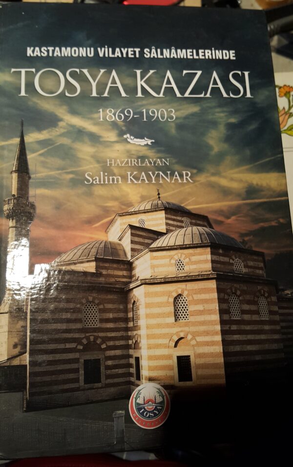 KASTAMONU VİLAYET SALNAMELERİNDE TOSYA KAZASI(1869-1903)/SALİM KAYNAR