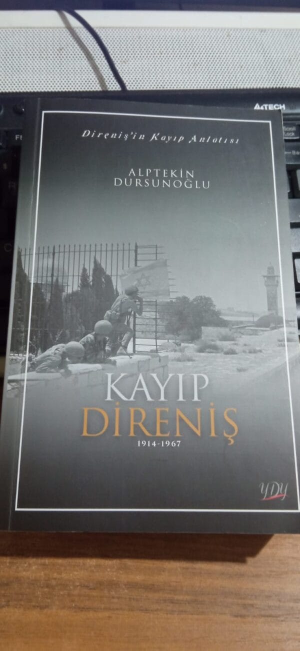 KAYIP DİRENİŞ (1914-1967)/Alptekin DURSUNOĞLU