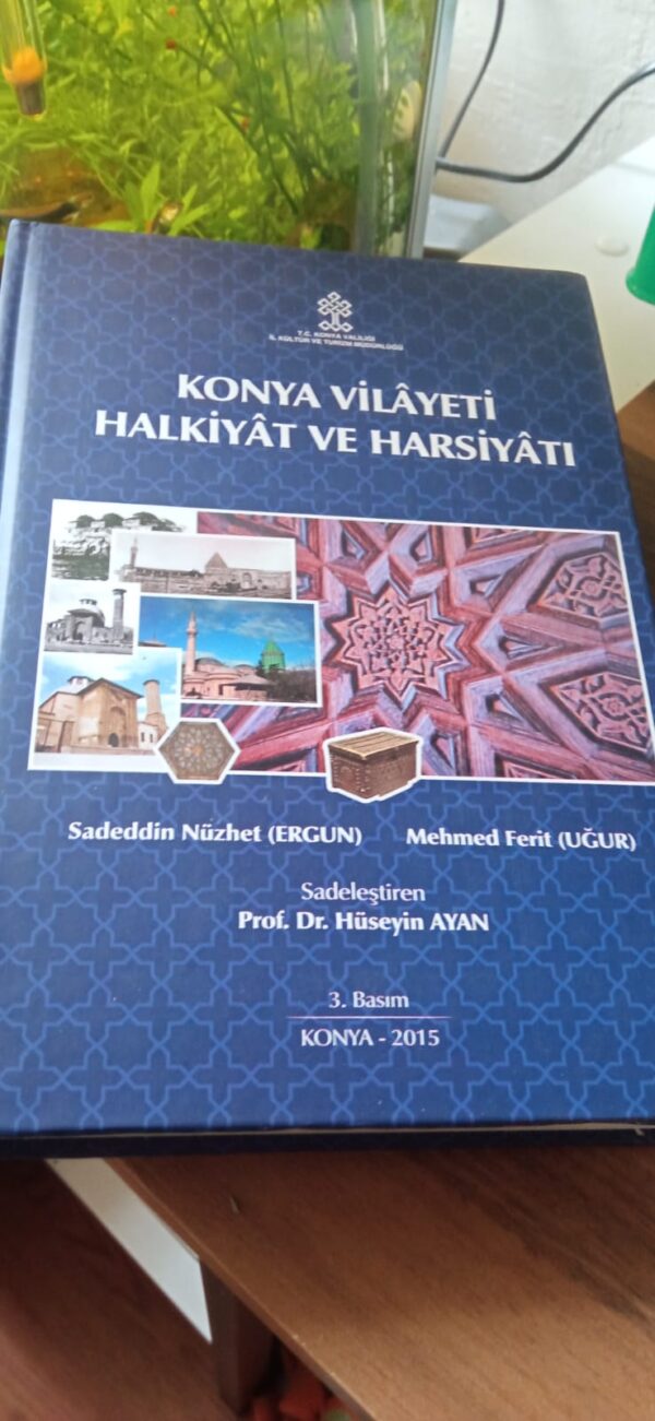 KONYA VİLÂYETİ HALKİYÂT VE HARSİYÂTI/Sadeddin Nüzhet (Ergun)-Mehmet Ferit (Uğur)