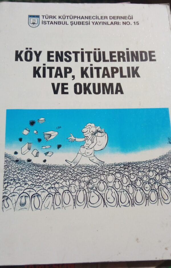 KÖY ENSTİTÜLERİNDE KİTAP,KİTAPLIK VE OKUMA/ Haz. Hasan S.KESEROĞLU