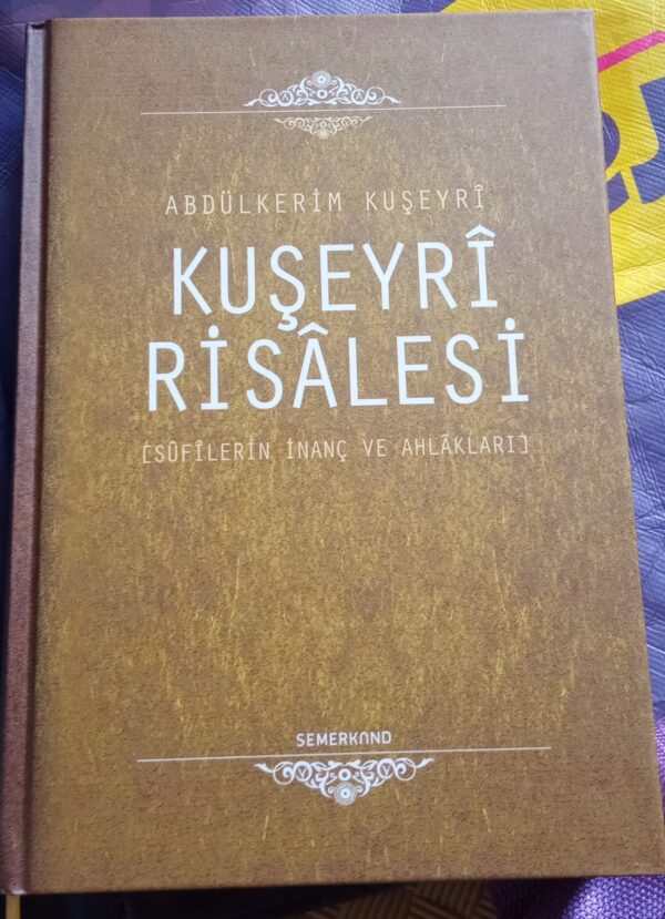 KUŞEYRİ RİSALESİ-Sufilerin İnanç ve Ahlakları/Abdülkerim KUŞEYRİ