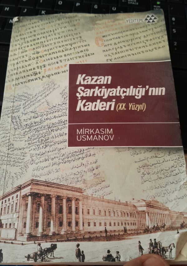Kazan Şarkiyatçılığı'nın Kaderi(XX.Yüzyıl)/Mirkasım Usmanov