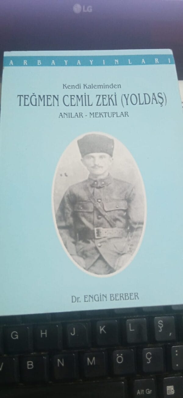Kendi Kaleminden TEĞMEN  CEMİL ZEKİ (YOLDAŞ) Anılar-Mektuplar/ Hazırlayan: Engin BERBER