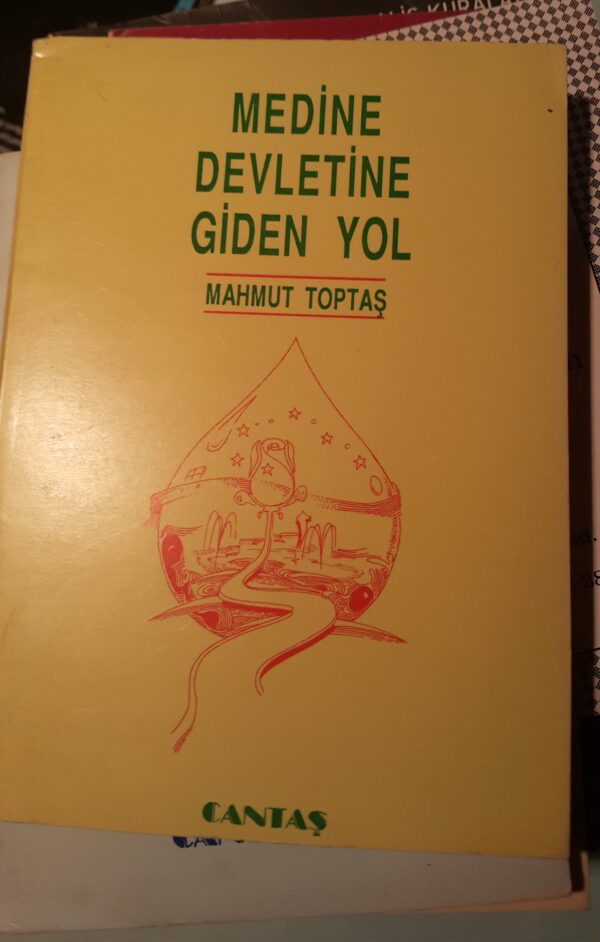 MEDİNE DEVLETİNE GİDEN YOL/Mahmut Toptaş