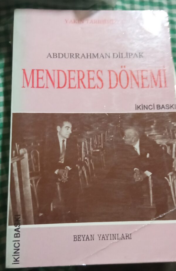 MENDERES DÖNEMİ/Abdurrahman DİLİPAK
