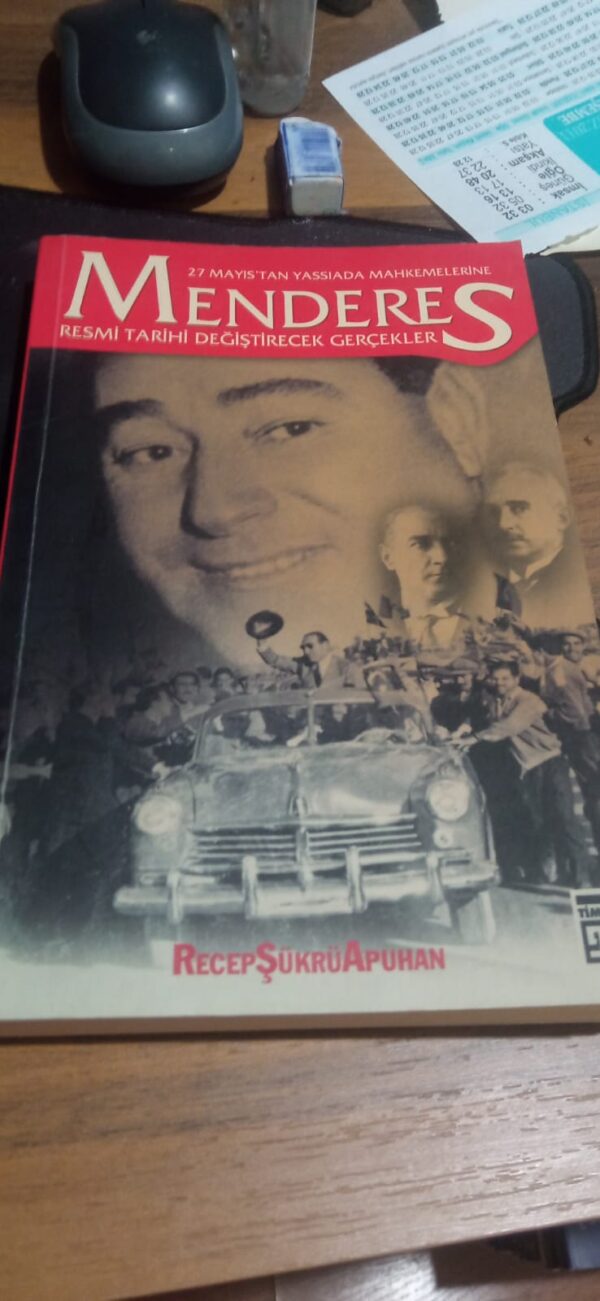 MENDERES-Resmi Tarihi Değiştirecek Gerçekler/Recep Şükrü Apuhan