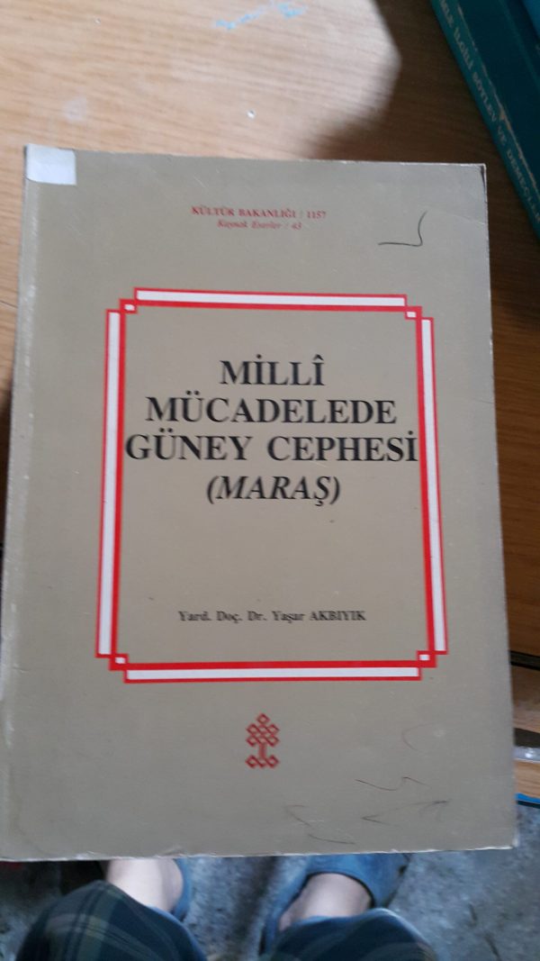 MİLLİ MÜCADELE'DE GÜNEY CEPHESİ(MARAŞ)-Yrd.Doç.Dr.Yaşar AKBIYIK