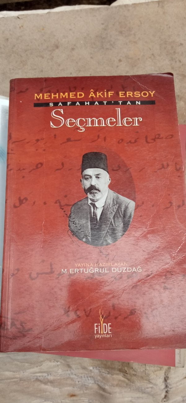 Mehmet Akif Ersoy SAFAHAT'TAN SEÇMELER/M. Ertuğrul DÜZDAĞ