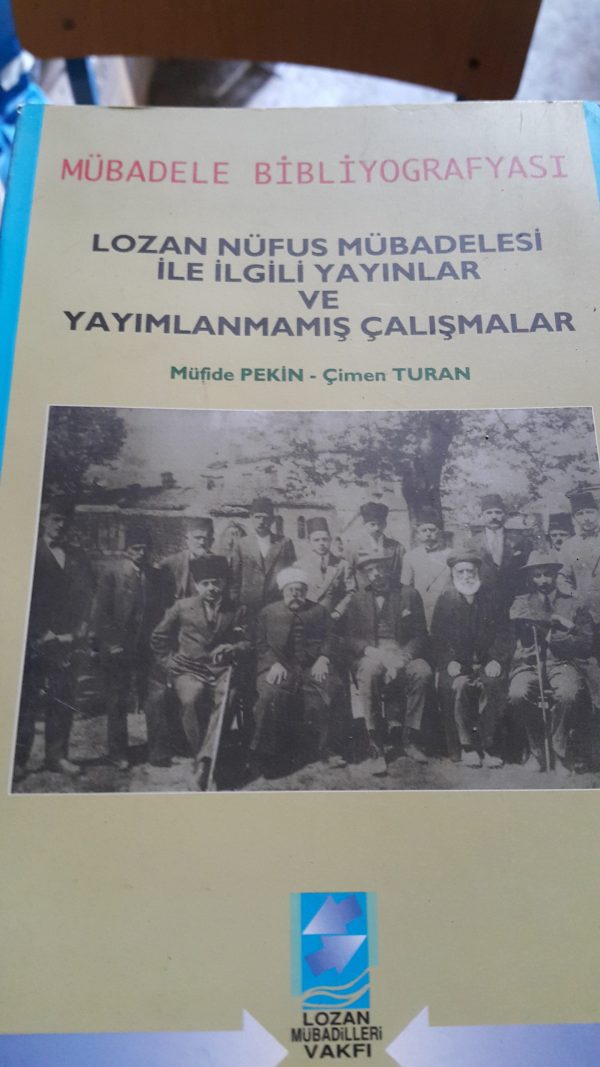Mübadele Bibliyografyası-Lozan Nüfus Mübadelesi İle İlgili Yayınlar ve Yayımlanmamış Çalışmalar/Müfide Pekin-Çimen Turan