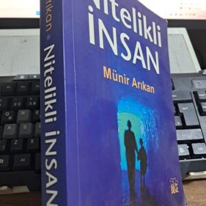NİTELİKLİ İNSAN/Münir ARIKAN