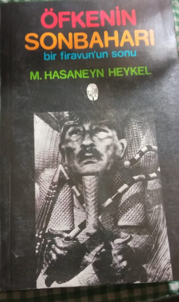 ÖFKENİN SONBAHARI-Bir Firavunun Sonu/M.Hasaneyn HEYKEL