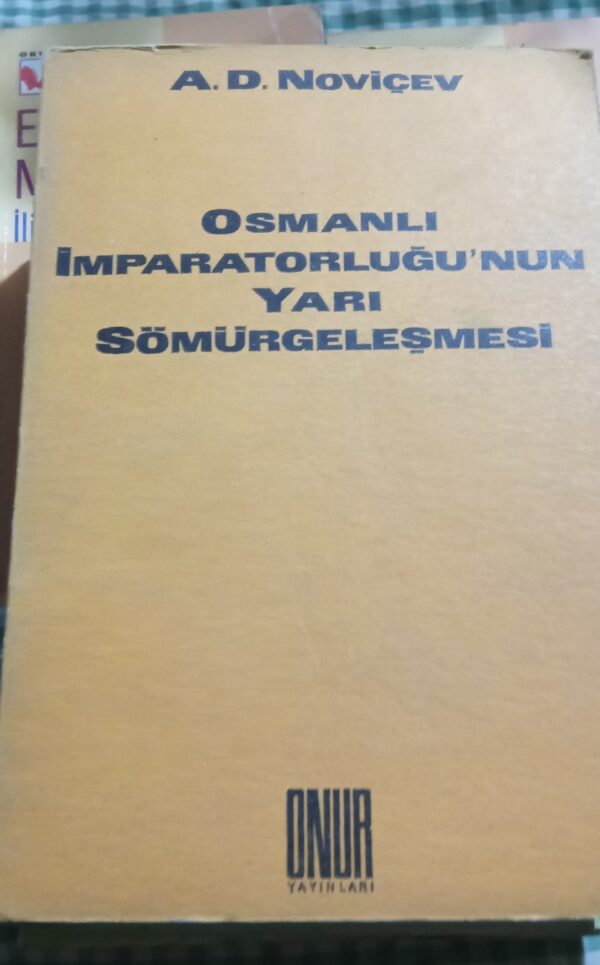 OSMANLI İMPARATORLUĞU'NUN YARI SÖMÜRGELEŞMESİ/A.D.NOVİÇEV