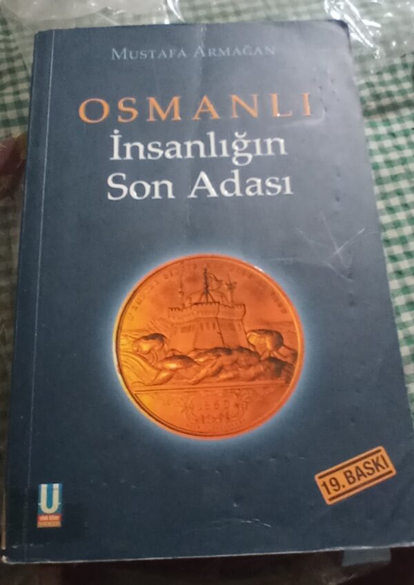 OSMANLI İNSANLIĞIN SON ADASI/Mustafa ARMAĞAN
