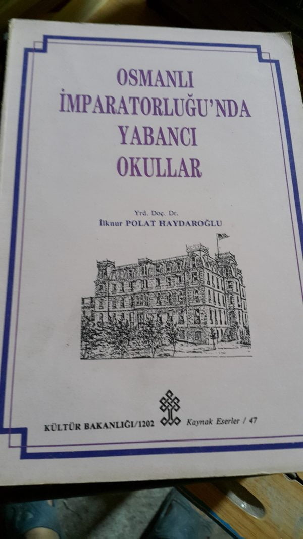 Osmanlı İmparatorluğu'nda YABANCI OKULLAR/İlknur Polat HAYDAROĞLU