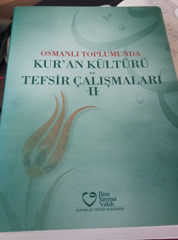 Osmanlı Toplumunda KUR'AN KÜLTÜRÜ ve TEFSİR ÇALIŞMALARI(II CİLT TAKIM)/ KOLEKTİF - Görsel 3