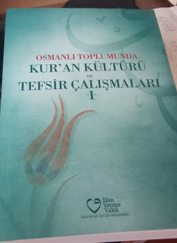 Osmanlı Toplumunda KUR'AN KÜLTÜRÜ ve TEFSİR ÇALIŞMALARI(II CİLT TAKIM)/ KOLEKTİF - Görsel 2