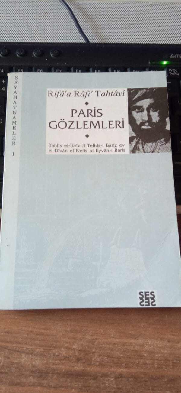 PARİS GÖZLEMLERİ/Rifâ'a Râfi' TAHTÂVİ