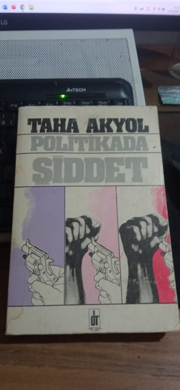 POLİTİKADA ŞİDDET/TAHA AKYOL