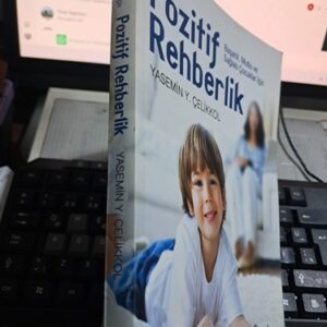 Başarılı, Mutlu ve Sağlıklı Çocuklar İçin POZİTİF REHBERLİK/Yasemin Y. ÇELİKKOL