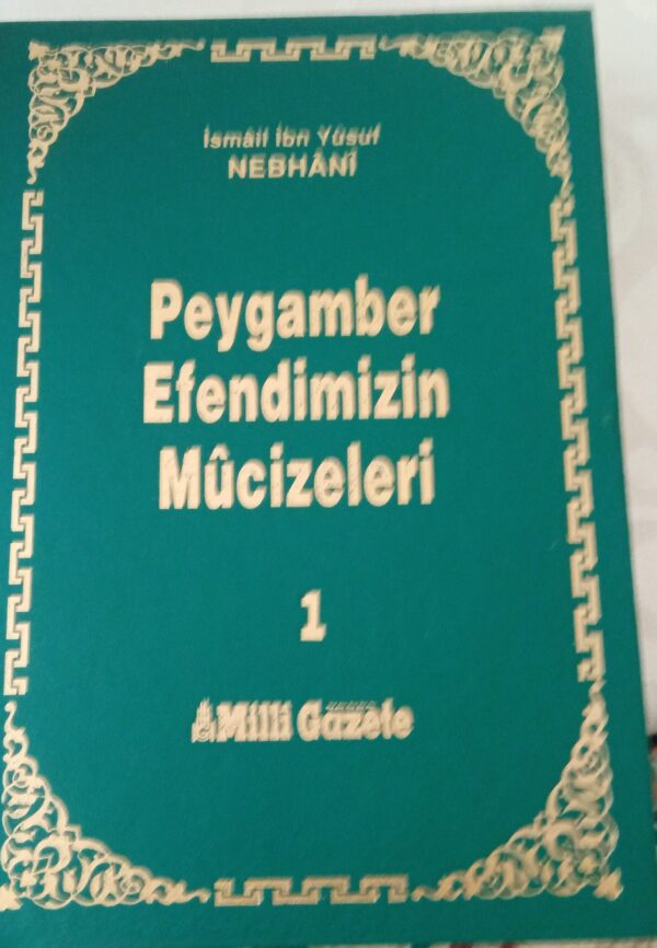 Peygamber Efendimizin Mucizeleri 1/İsmail İbn Yusuf NEBHANİ