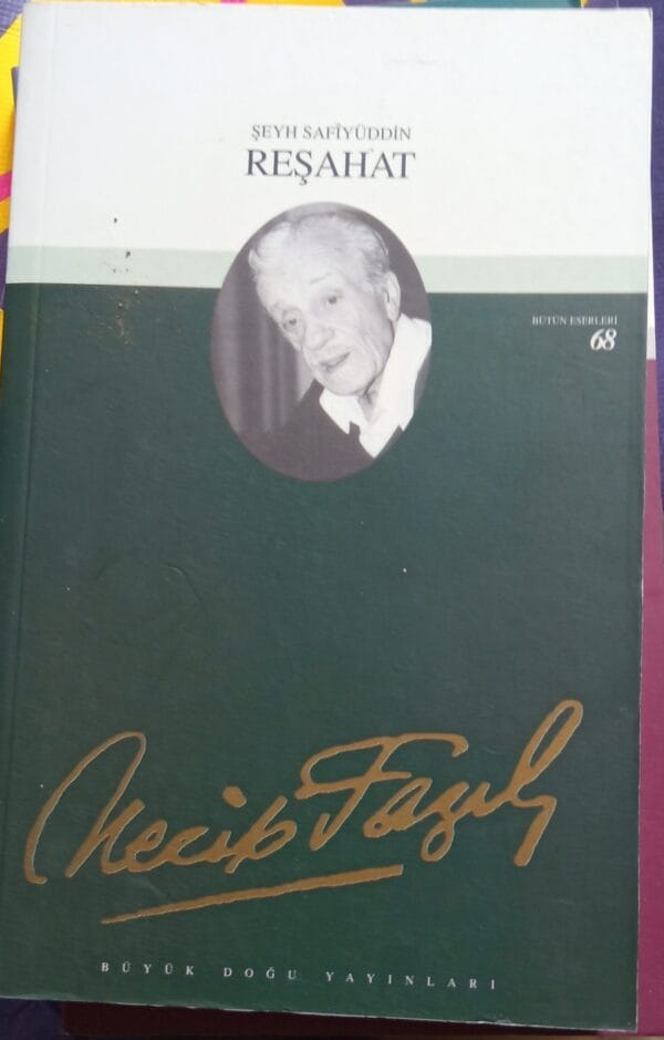 Şeyh Safiyüddin REŞAHAT/Necip Fazıl Kısakürek