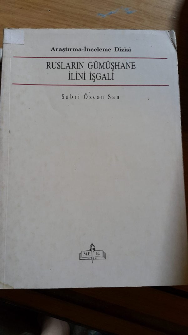 RUSLARIN GÜMÜŞHANE İLİNİ İŞGALİ-SABRİ ÖZCAN SAN