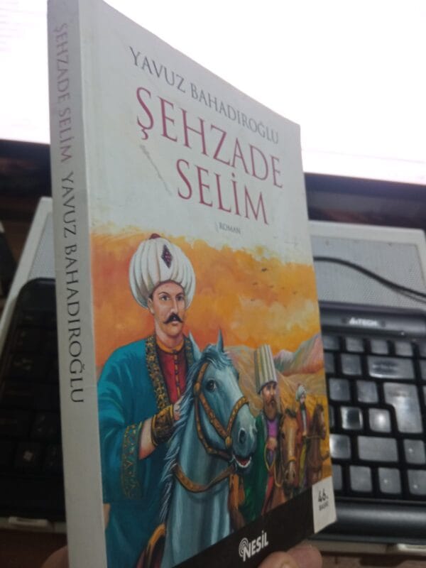 ŞEHZADE SELİM/Yavuz BAHADIROĞLU