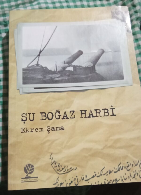 ŞU BOĞAZ HARBİ/Ekrem ŞAMA