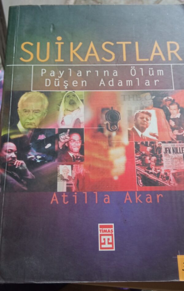 SUİKASTLAR (Paylarına Ölüm Düşen Adamlar)/Atilla AKAR