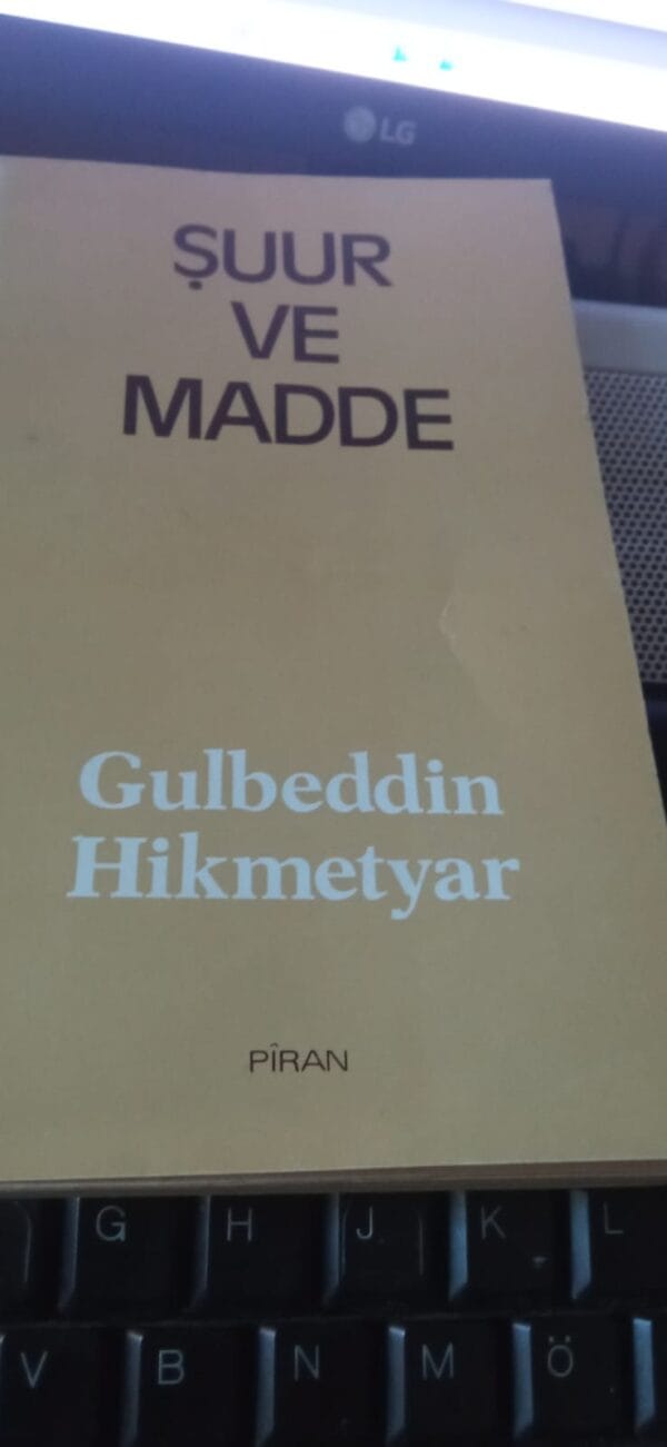 ŞUUR VE MADDE/Gulbeddin HİKMETYAR