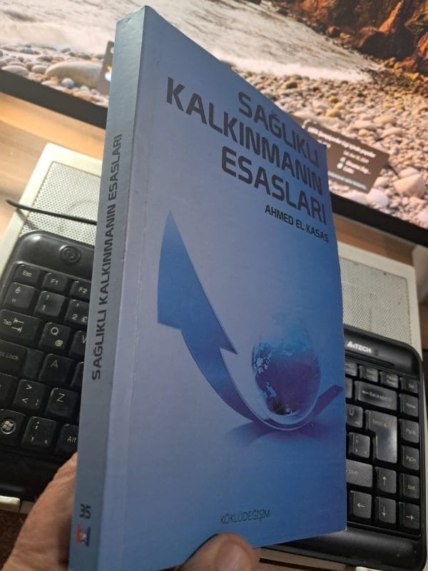 SAĞLIKLI KALKINMANIN ESASLARI/Ahmed El KASAS