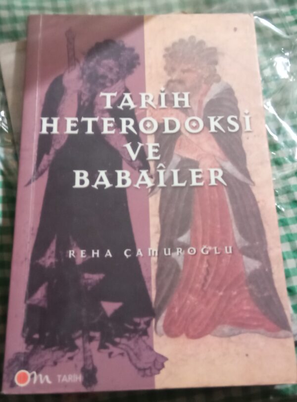 TARİH HETERODOKSİ VE BABAİLER/Reha ÇAMUROĞLU