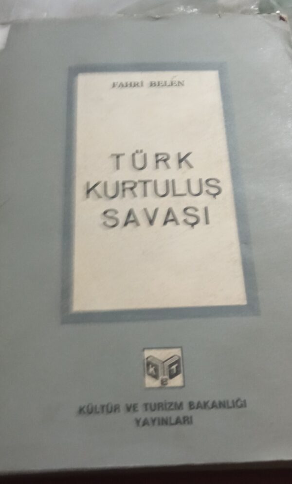 TÜRK KURTULUŞ SAVAŞI/Fahri BELEN