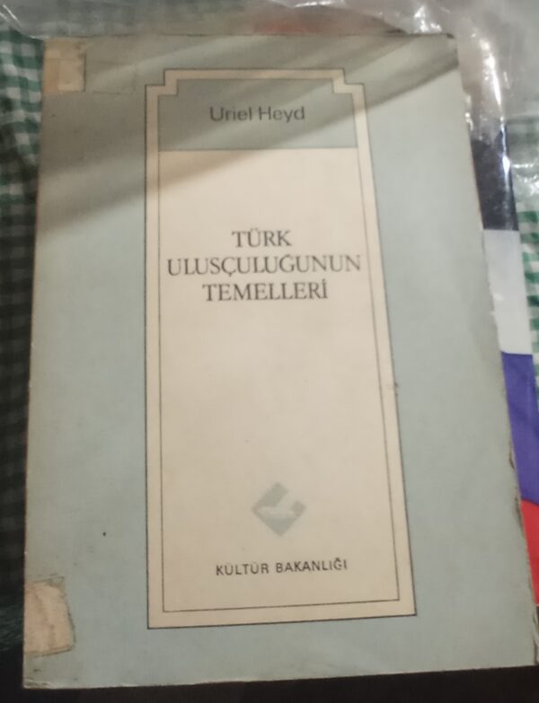 TÜRK ULUSÇULUĞUNUN TEMELLERİ_Uriel HEYD