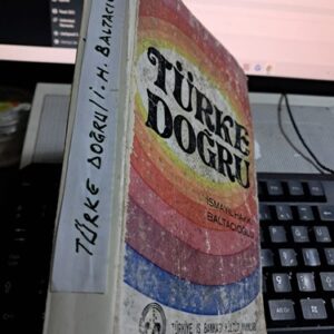 TÜRKE DOĞRU/İSMAYIL HAKKI BALTACIOĞLU