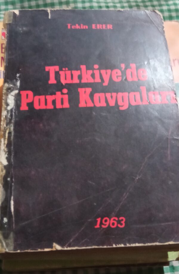 TÜRKİYE'DE PARTİ KAVGALARI/Tekin ERER