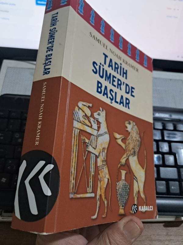 TARİH SÜMER'DE BAŞLAR/Samuel Noah KRAMER