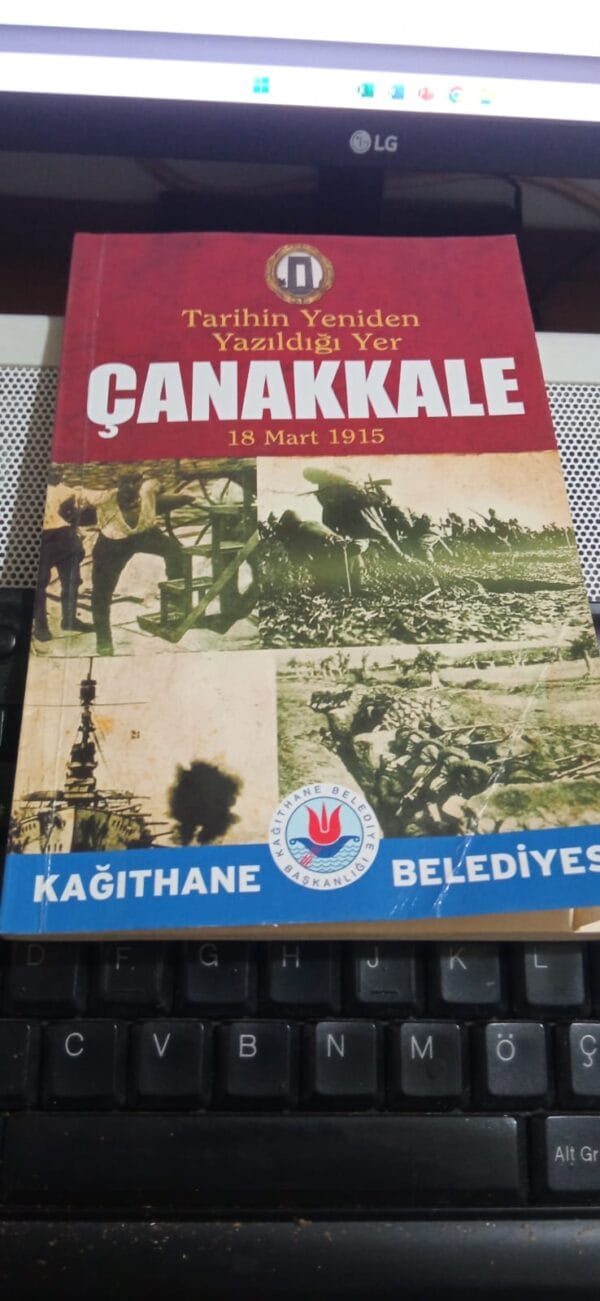 TARİHİN YENİDEN YAZILDIĞI YER ÇANAKKALE/Mehmet IŞIK