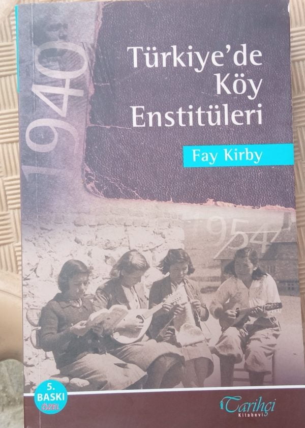 Türkiye'de Köy Enstitüleri(1940-1954)/Fay KİRBY