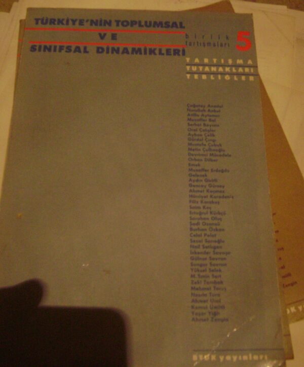 Türkiye'nin Toplumsal ve Sınıfsal Dinamikleri Birlik Tartışmaları 5 Tartışma Tutanakları Tebliğler
