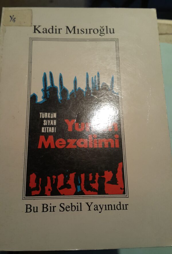 YUNAN MEZALİMİ Türk'ün Siyah Kitabı /Kadir MISIROĞLU
