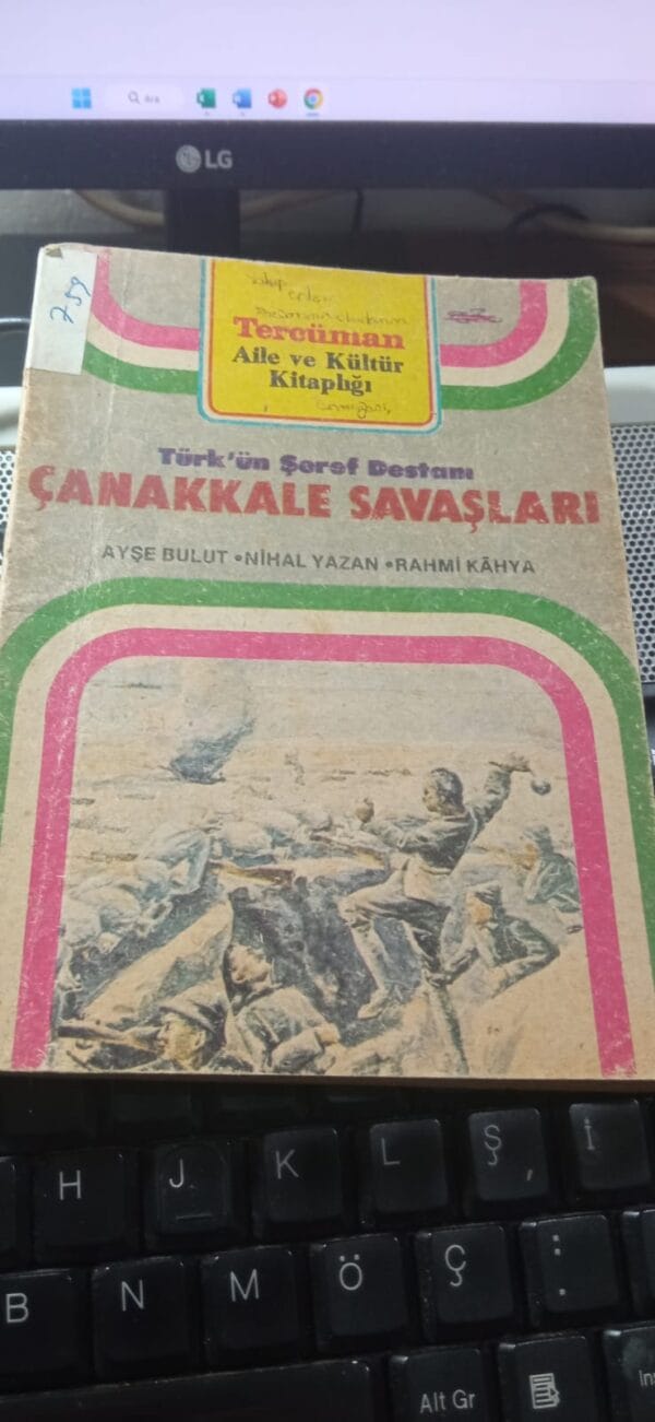 Türk'ün Şeref Destanı ÇANAKKALE SAVAŞLARI/A.BULUT-N.YAZAN-R.KAHYA