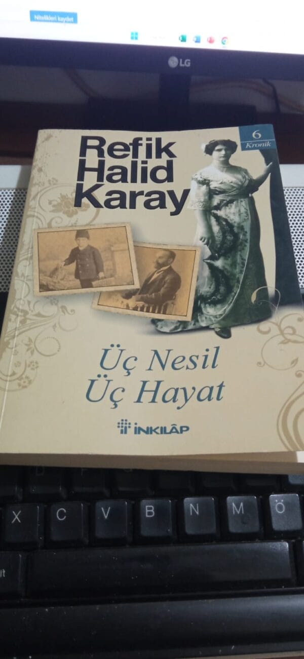 ÜÇ NESİL ÜÇ HAYAT/Refik Halid KARAY